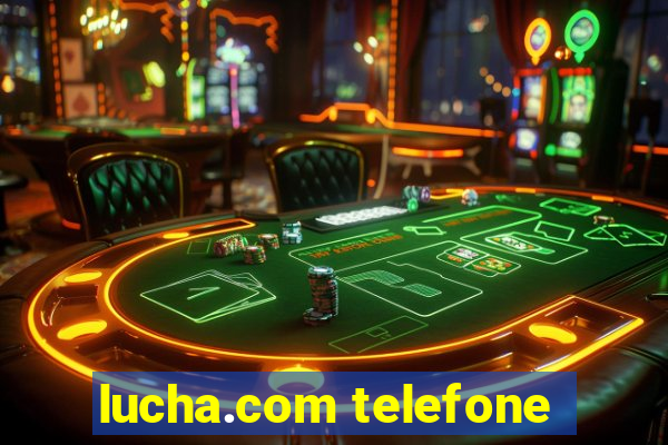 lucha.com telefone